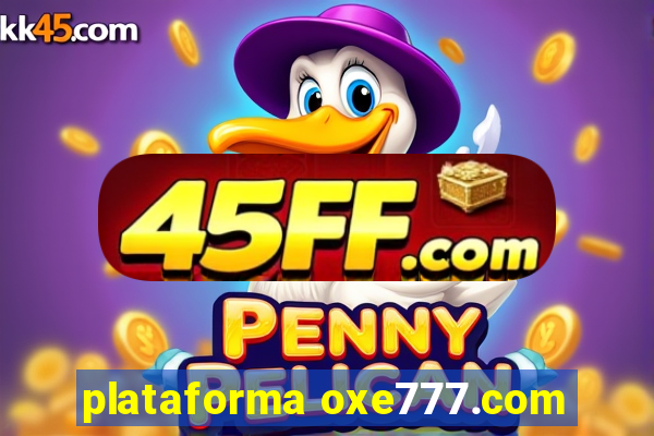 plataforma oxe777.com
